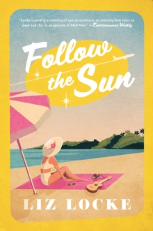 Follow the Sun : A Novel