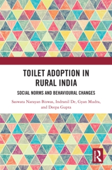 Toilet Adoption in Rural India : Social Norms and Behavioural Changes