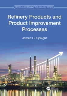 Refinery Products and Product Improvement Processes