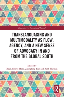 Translanguaging and Multimodality as Flow, Agency, and a New Sense of Advocacy in and from the Global South