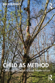 Child as Method : Othering, Interiority and Materialism