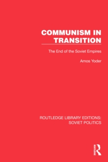 Communism in Transition : The End of the Soviet Empires