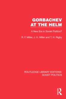 Gorbachev at the Helm : A New Era in Soviet Politics?