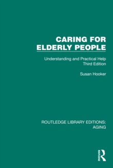 Caring for Elderly People : Understanding and Practical Help (Third Edition)