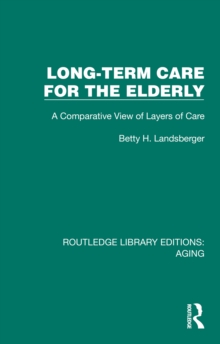 Long-Term Care for the Elderly : A Comparative View of Layers of Care