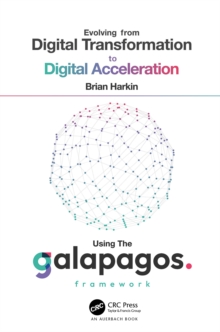 Evolving from Digital Transformation to Digital Acceleration Using The Galapagos Framework