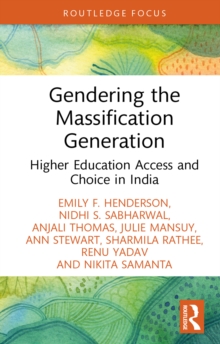 Gendering the Massification Generation : Higher Education Access and Choice in India