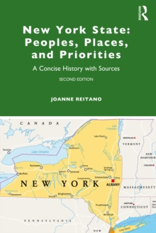 New York State: Peoples, Places, and Priorities : A Concise History with Sources