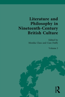 Literature and Philosophy in Nineteenth-Century British Culture : Volume I: Literature and Philosophy of the Romantic Period