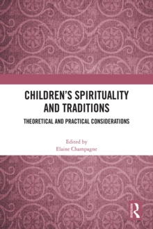 Children's Spirituality and Traditions : Theoretical and Practical Considerations