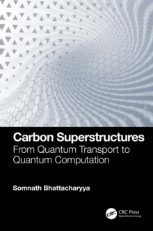 Carbon Superstructures : From Quantum Transport to Quantum Computation