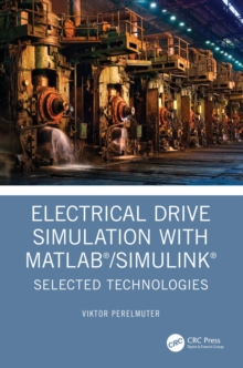 Electrical Drive Simulation with MATLAB/Simulink : Selected Technologies