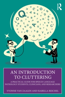 An Introduction to Cluttering : A Practical Guide for Speech-Language Pathology Students, Clinicians, and Researchers