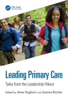 Leading Primary Care : Tales from the Leadership Hikers