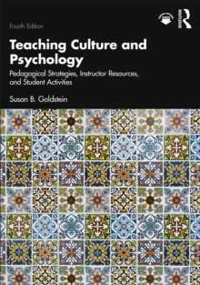 Teaching Culture and Psychology : Pedagogical Strategies, Instructor Resources, and Student Activities