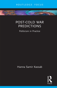 Post-Cold War Predictions : Politicism in Practice