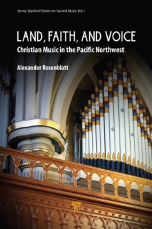 Land, Faith, and Voice : Christian Music in the Pacific Northwest