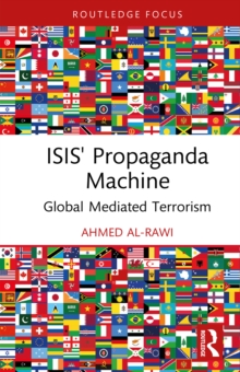 ISIS' Propaganda Machine : Global Mediated Terrorism