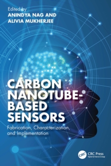 Carbon Nanotube-Based Sensors : Fabrication, Characterization, and Implementation