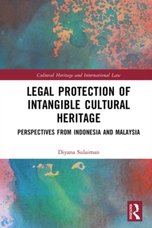 Legal Protection of Intangible Cultural Heritage : Perspectives from Indonesia and Malaysia