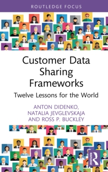 Customer Data Sharing Frameworks : Twelve Lessons for the World