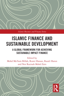 Islamic Finance and Sustainable Development : A Global Framework for Achieving Sustainable Impact Finance