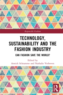 Technology, Sustainability and the Fashion Industry : Can Fashion Save the World?