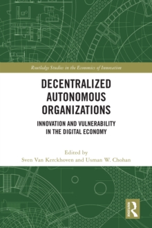 Decentralized Autonomous Organizations : Innovation and Vulnerability in the Digital Economy