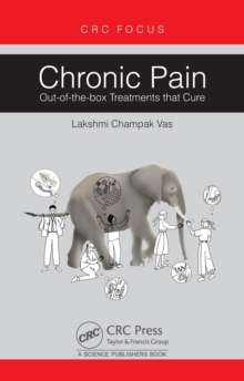 Chronic Pain : Out-of-the-box Treatments that Cure