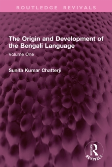 The Origin and Development of the Bengali Language : Volume One