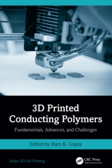 3D Printed Conducting Polymers : Fundamentals, Advances, and Challenges