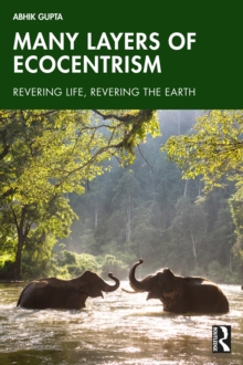 Many Layers of Ecocentrism : Revering Life, Revering the Earth