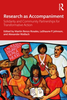 Research as Accompaniment : Solidarity and Community Partnerships for Transformative Action