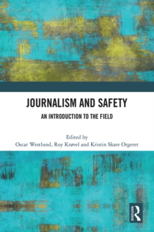 Journalism and Safety : An Introduction to the Field