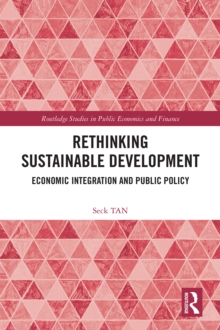 Rethinking Sustainable Development : Economic Integration and Public Policy