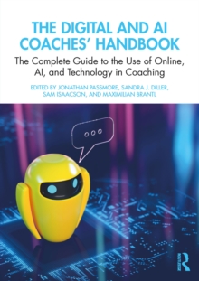 The Digital and AI Coaches' Handbook : The Complete Guide to the Use of Online, AI, and Technology in Coaching