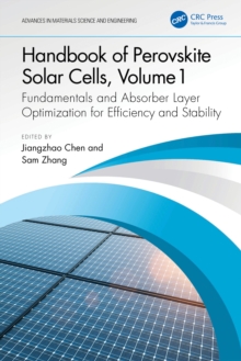 Handbook of Perovskite Solar Cells, Volume 1 : Fundamentals and Absorber Layer Optimization for Efficiency and Stability