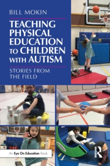 Teaching Physical Education to Children with Autism : Stories from the Field