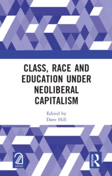 Class, Race and Education under Neoliberal Capitalism