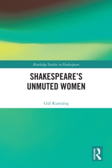 Shakespeare's Unmuted Women