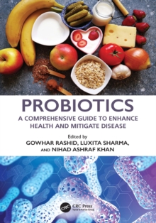 Probiotics : A Comprehensive Guide to Enhance Health and Mitigate Disease