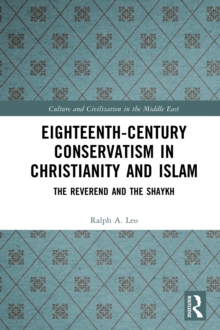 Eighteenth-Century Conservatism in Christianity and Islam : The Reverend and the Shaykh