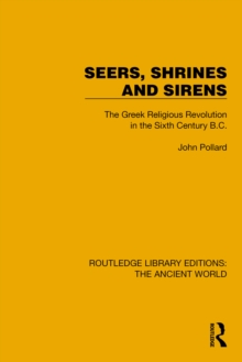 Seers, Shrines and Sirens : The Greek Religious Revolution in the Sixth Century B.C.