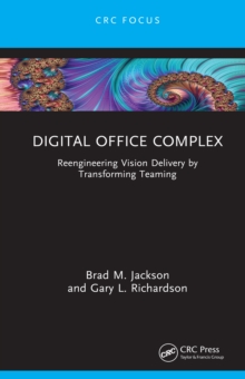 Digital Office Complex : Reengineering Vision Delivery by Transforming Teaming