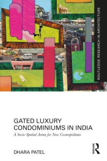 Gated Luxury Condominiums in India : A Socio-Spatial Arena for New Cosmopolitans