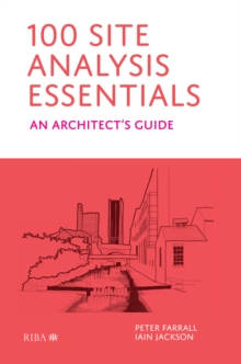 100 Site Analysis Essentials : An architect's guide