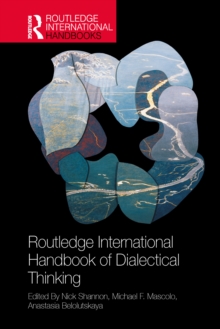 The Routledge International Handbook of Dialectical Thinking