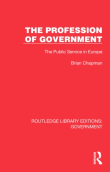 The Profession of Government : The Public Service in Europe