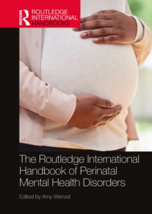 The Routledge International Handbook of Perinatal Mental Health Disorders