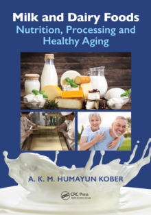 Milk and Dairy Foods : Nutrition, Processing and Healthy Aging